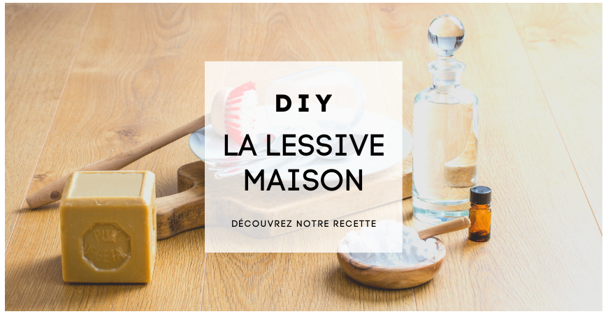 Comment faire sa lessive soi-même ? 