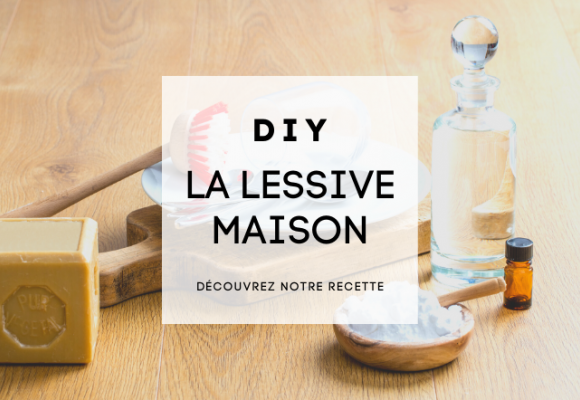 Comment faire sa lessive soi-même ? 