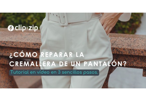 ¿Cómo reparar la cremallera de la bragueta de unos pantalones? [TUTORIAL EN VÍDEO]
