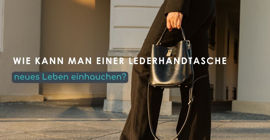Wie kann man eine beschädigte Ledertasche mit SneakArts-Produkten wiederbeleben?